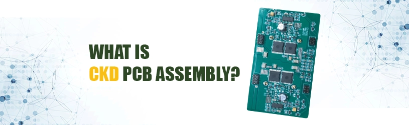 CKD Assembly | ckd assembly line | Ckd pcb assembly parts | Ckd assembly pcb manufacturers
