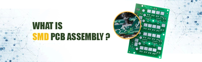 smd assembly | smd assembly line | smd assembly process | Smd assembly line pcb | Smd assembly price | Pcb smd assembly price | pcb smd assembly cost | Pcb smd assembly manufacturers | Pcb smd assembly manufacturers list